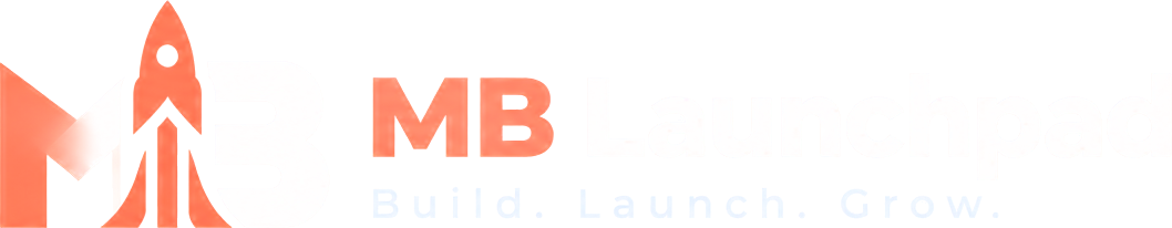 MB Launchpad — Build. Launch. Grow.